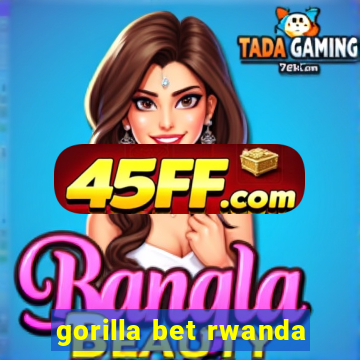 gorilla bet rwanda